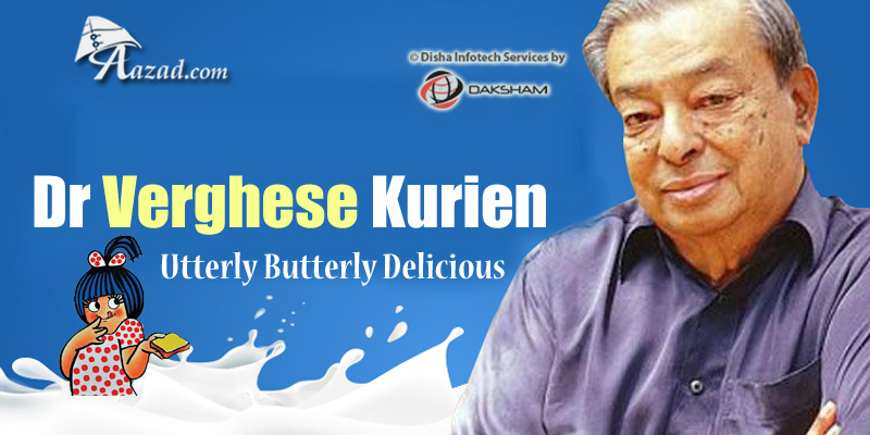 Dr Verghese Kurien Co Founder of Amul
