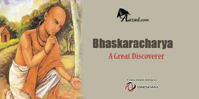 Bhaskaracharya - A Great Discoverer (1114 -1183 Before Common Era)