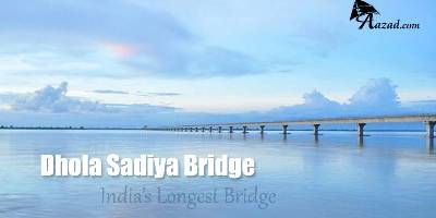 Dhola Sadiya Bridge: India's Longest bridge